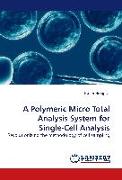 A Polymeric Micro Total Analysis System for Single-Cell Analysis