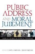 Public Address and Moral Judgment: Critical Studies in Ethical Tensions