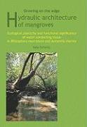 Growing on the Edge: Hydraulic Architecture of Mangroves: Ecological Plasticity and Functional Significance of Water Conducting Tissue in Rhizophora M