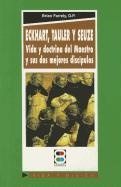 Eckhart, Tauler, Seuze, vida y doctrina del maestro y de sus dos mejores discípulos