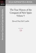 The True History of the Conquest of New Spain, Volume 5