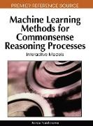 Machine Learning Methods for Commonsense Reasoning Processes