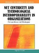 Net Centricity and Technological Interoperability in Organizations