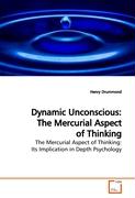 Dynamic Unconscious: The Mercurial Aspect of Thinking