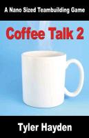 Coffee Talk Two - Another Nano Sized Teambuilding Game