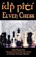 Elven Chess: New Rules for the Ancient Game of Chess