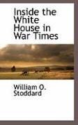 Inside the White House in War Times