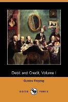 Debit and Credit, Volume I (Dodo Press)