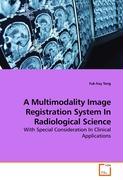 A Multimodality Image Registration System In Radiological Science