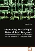 Uncertainty Reasoning in Network Fault Diagnosis