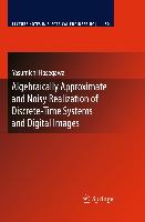 Algebraically Approximate and Noisy Realization of Discrete-Time Systems and Digital Images