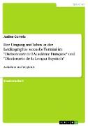 Der Umgang mit Tabus in der Lexikographie: sexuelle Termini im "Dictionnaire de l¿Académie Française" und "Diccionario de la Lengua Española"