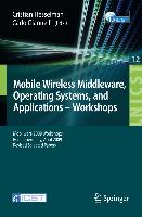 Mobile Wireless Middleware, Operating Systems and Applications - Workshops