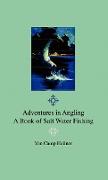 Adventures in Angling - A Book of Salt Water Fishing