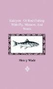 Halcyon - Or Rod-Fishing with Fly, Minnow, and Worm - To Which Is Added a Short and Easy Method of Dressing Flies, with a Description of the Materials