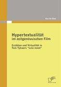 Hypertextualität im zeitgenössischen Film: Erzählen und Virtualität in Tom Tykwers ¿Lola rennt¿