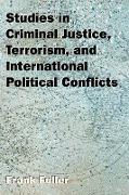 Studies in Criminal Justice, Terrorism, and International Political Conflicts