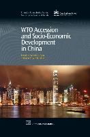 WTO Accession and Socio-Economic Development in China
