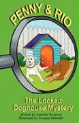 Penny and Rio: The Locked Doghouse Mystery