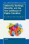 University Rankings, Diversity, and the New Landscape of Higher Education