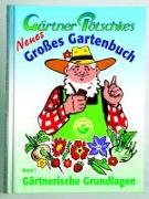 Gärtner Pötschkes Neues Grosses Gartenbuch 1