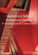 Marketing and Selling Professional Services in Architecture and Construction