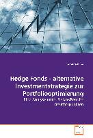 Hedge Fonds - alternative Investmentstrategie zur Portfoliooptimierung