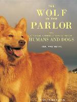 Wolf in the Parlor: The Eternal Connection Between Humans and Dogs