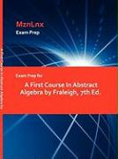 Exam Prep for a First Course in Abstract Algebra by Fraleigh, 7th Ed.