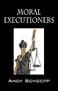 Moral Executioners