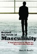 Beyond the Crisis of Masculinity