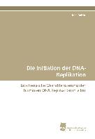 Die Initiation der DNA-Replikation