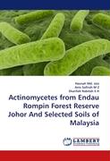 Actinomycetes from Endau Rompin Forest Reserve Johor And Selected Soils of Malaysia