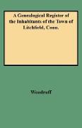 Genealogical Register of the Inhabitants of the Town of Litchfield, Conn