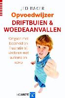 Driftbuien en woedeaanvallen