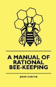 A Manual of Rational Bee-Keeping