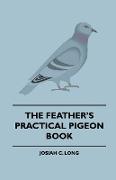 The Feather's Practical Pigeon Book