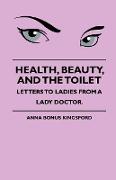 Health, Beauty, and the Toilet - Letters to Ladies from a Lady Doctor