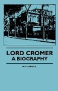 Lord Cromer - A Biography