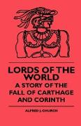 Lords of the World - A Story of the Fall of Carthage and Corinth