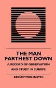 The Man Farthest Down - A Record of Observation and Study in Europe