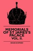 Memorials of St James's Palace - Vol. II