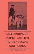 Observations on Borzoi - Called in America Russian Wolfhounds