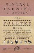 The Poultry Book - A Treatise on Breeding and General Management of Domestic Fowls
