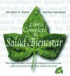 Libro completo de salud y bienestar : plan integral de salud con autotest, instrucciones y ejercicios para el equilibrio físico, mental y emocional