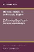 Human Rights as Indivisible Rights: The Protection of Socio-Economic Demands Under the European Convention on Human Rights