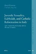 Juvenile Sexuality, Kabbalah, and Catholic Reformation in Italy: Tiferet Bahurim by Pinhas Barukh Ben Pelatiyah Monselice