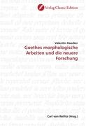 Goethes morphologische Arbeiten und die neuere Forschung