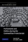 Parliaments and Politics During the Cromwellian Protectorate