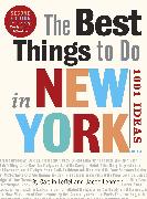 The Best Things to Do in New York, Second Edition
